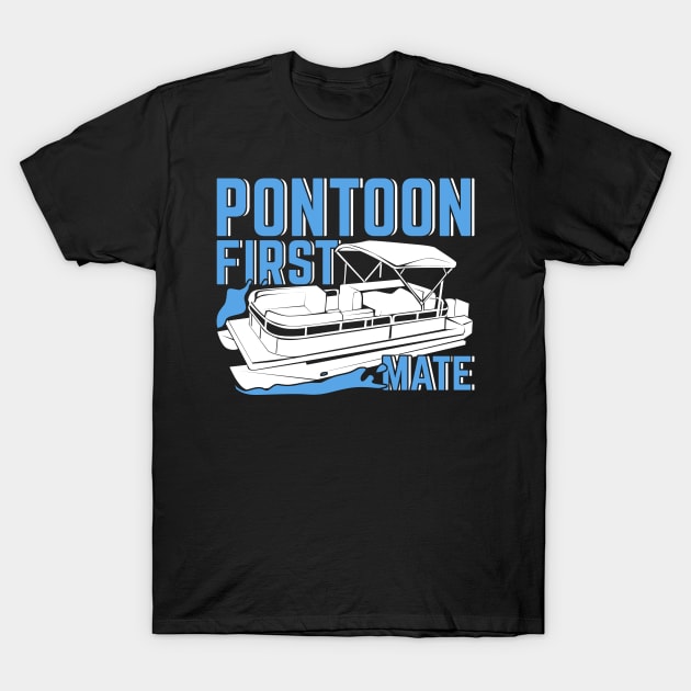 Pontoon First Mate Gift T-Shirt by Dolde08